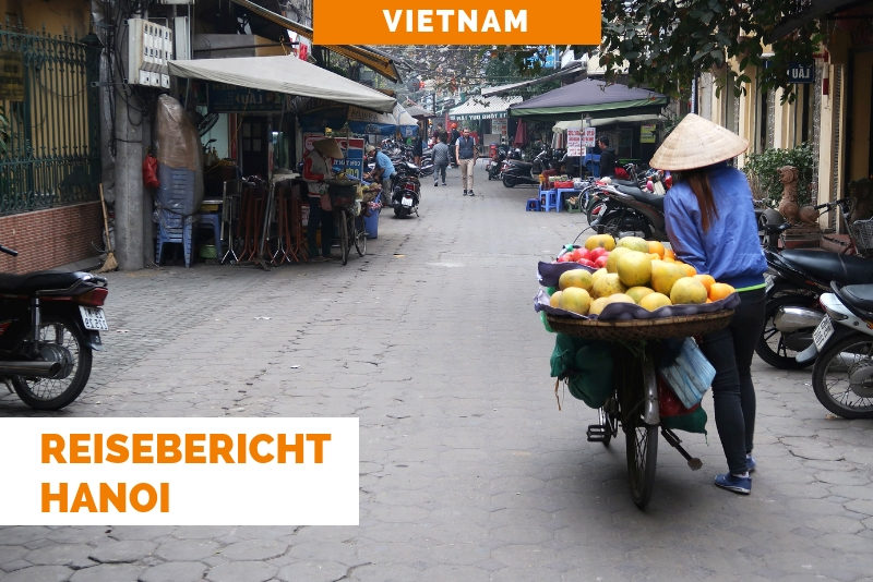 Hanoi Reisebericht Vietnam Sehenswürdigkeiten Reisetipps